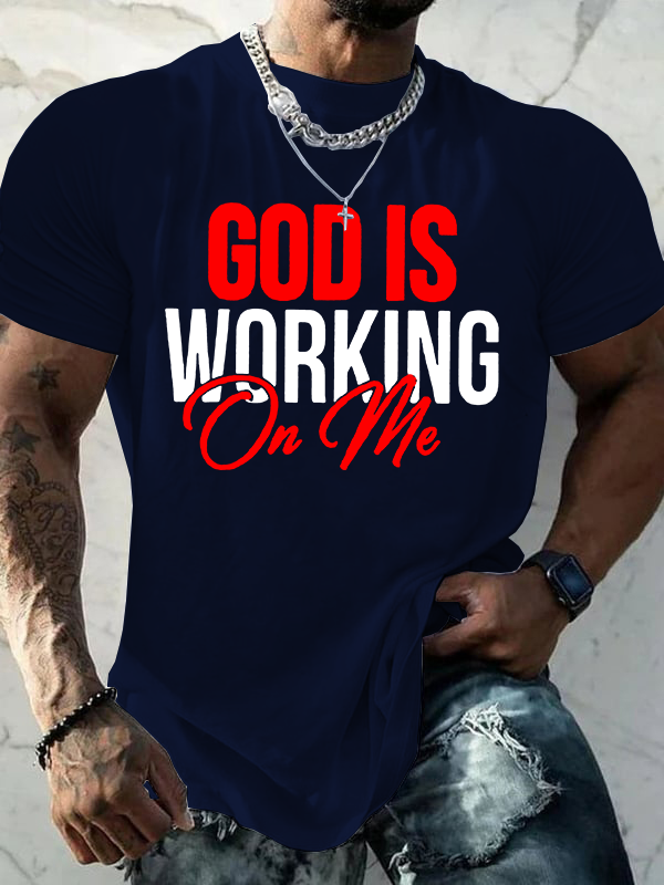 God Is Working On Me Jesus God Christian Cotton T-Shirt