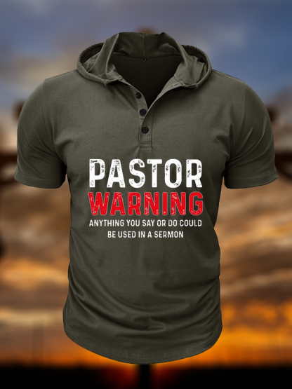 Pastor Warning Anything You Say or Do Could Be Used in a Sermon Christian Hooded Henley T Shirt
