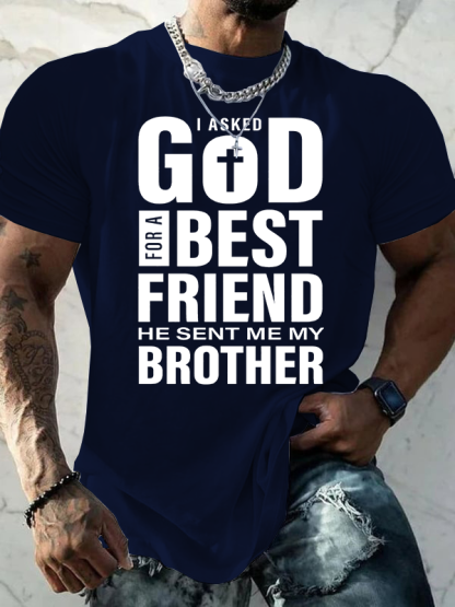 I Asked God For A Best Friend He Sent Me My Brother Jesus God Christian Cotton T-Shirt
