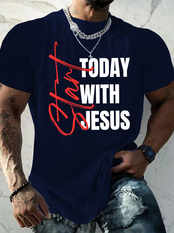 Start Today With Jesus Jesus God Christian Cotton T-Shirt
