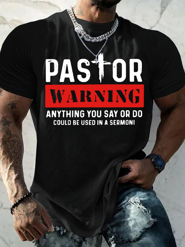 Pastor Warning Anything You Say or Do Could Be Used in a Sermon Jesus God Christian Cotton T-Shirt