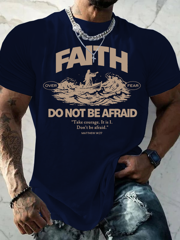 Faith Not Be Afraid Jesus God Christian Cotton T-Shirt