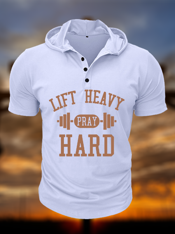 Lift Heavy Pray Hard Christian Hooded Henley T Shirt