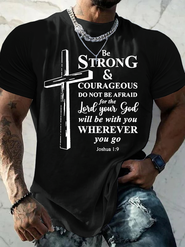Cross Be strong and courageous sign Joshua 1:9 Jesus God Christian Cotton T-Shirt