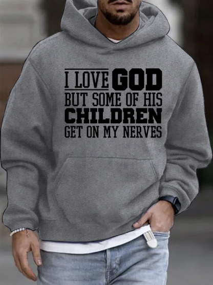 I Love God But Some Of His Children Get On My Nerves Christian Cotton Hoodie