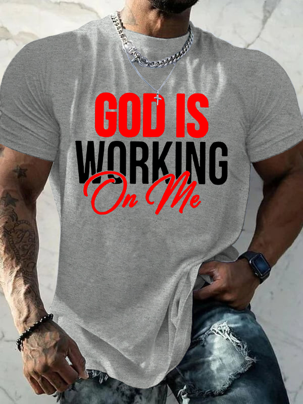 God Is Working On Me Jesus God Christian Cotton T-Shirt