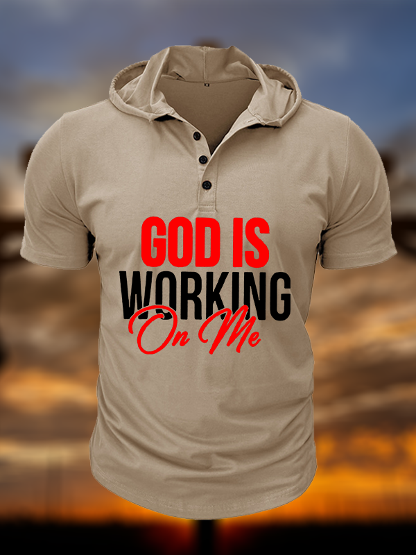 God Is Working On Me  Christian Hooded Henley T Shirt
