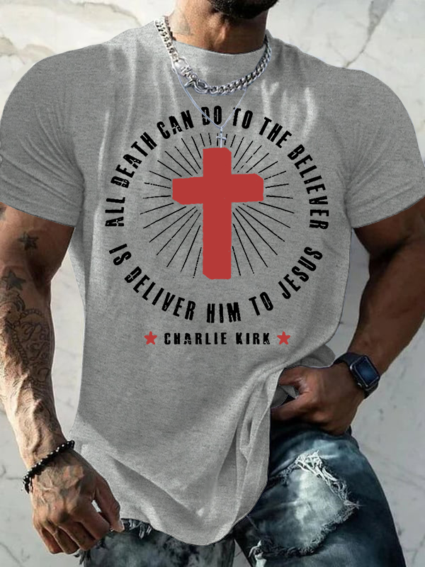 All Death Can Do To The Believer Is Deliver Him To Jesus  Jesus God Christian Cotton T-Shirt