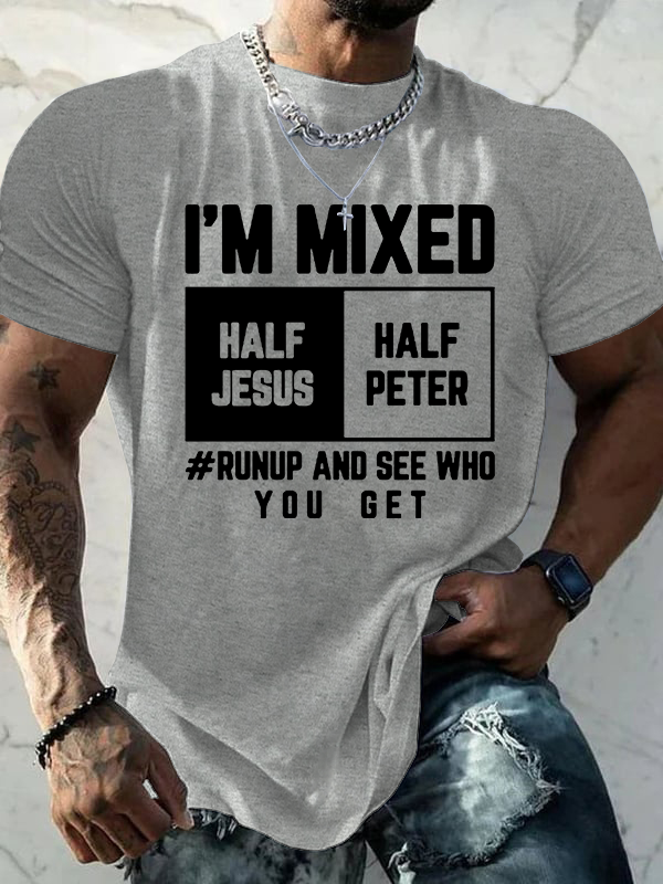 I Am Mixed Half Jesus & Half Peter Jesus God Christian Cotton T-Shirt