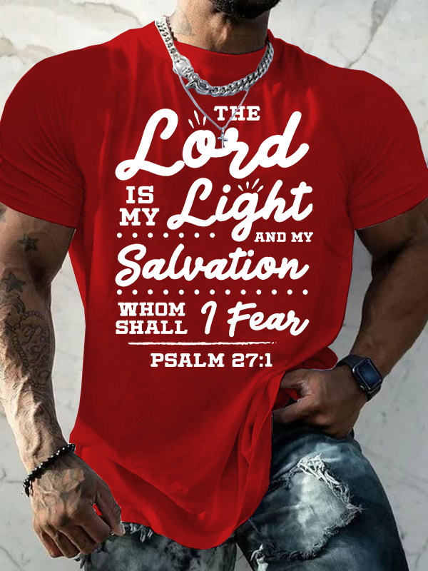 The Lord Is My Light And My Salvation Whom Shall I Fear Jesus God Christian Cotton T-Shirt
