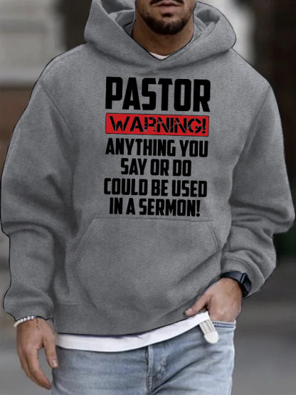 Pastor Warning Anything You Say Or Do Could Be Used In A Sermon Christian Cotton Hoodie