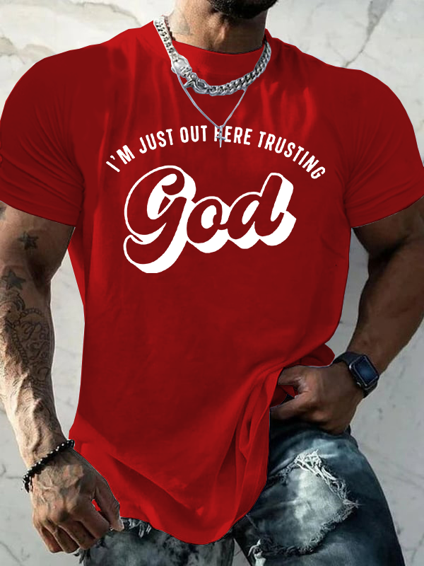I'M Just Out Here Trusting God Jesus God Christian Cotton T-Shirt