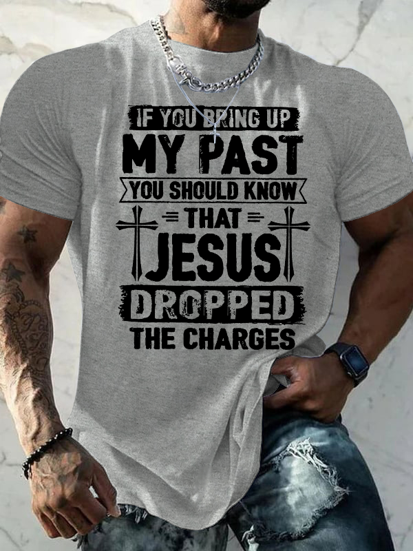 Jesus Dropped The Charges Jesus God Christian Cotton T-Shirt