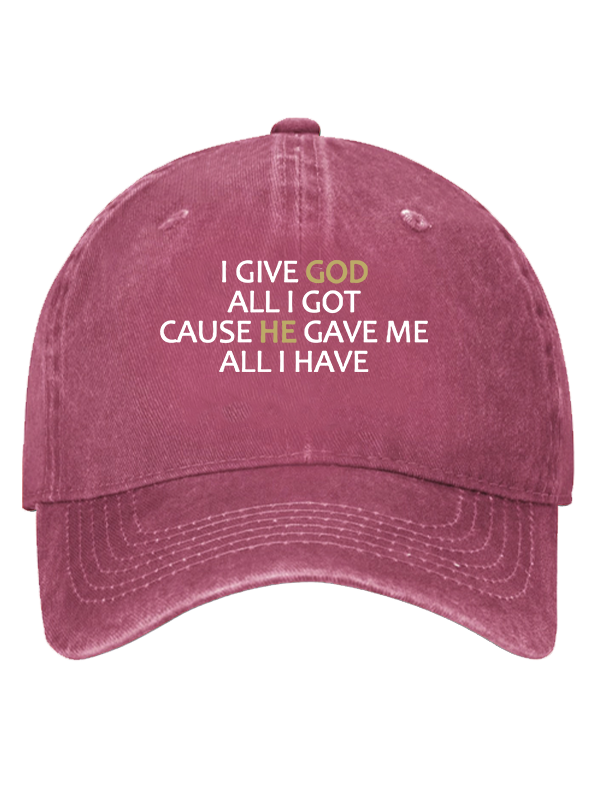 I Give God All I Got Christian Hat