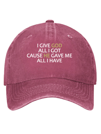 I Give God All I Got Christian Hat
