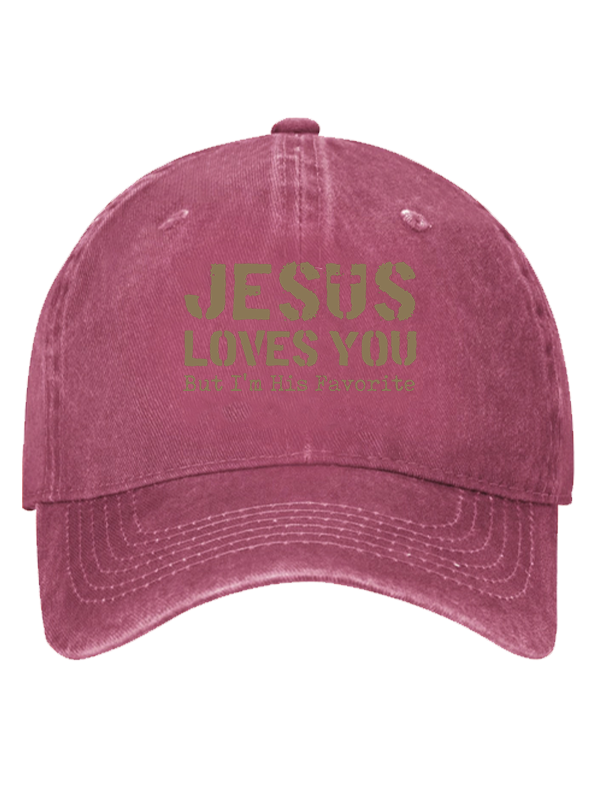 Jesus Loves You, But I'm His Favorite Christian Hat
