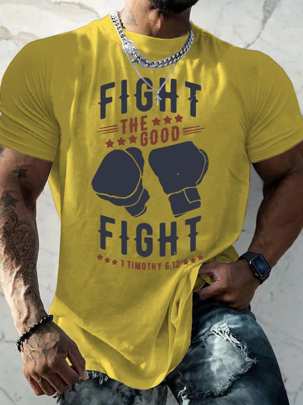 Fight The Good Fight Of Faith 1 Timothy 6 : 12 Jesus God Christian Cotton T-Shirt