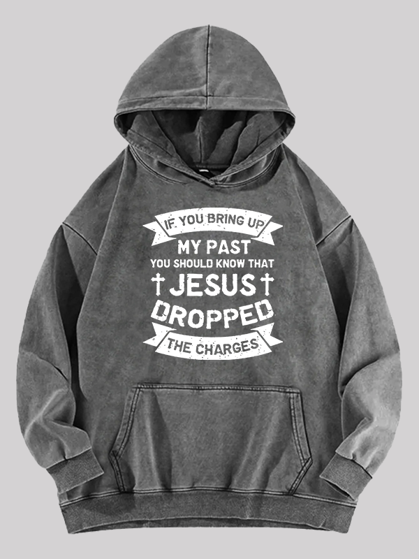 Jesus Dropped The Charges Washed Hoodie