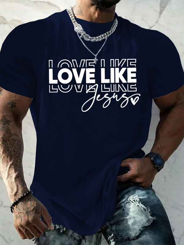 Love Like Jesus Print  Jesus God Christian Cotton T-Shirt