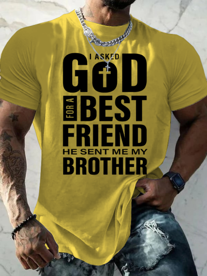 I Asked God For A Best Friend He Sent Me My Brother Jesus God Christian Cotton T-Shirt