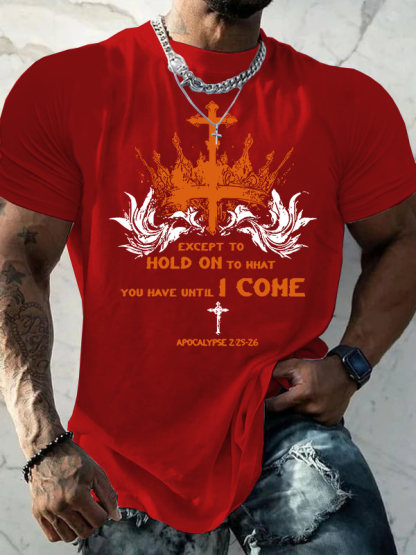 Except To Hold On To What You Have Until I Come Jesus God Christian Cotton T-Shirt