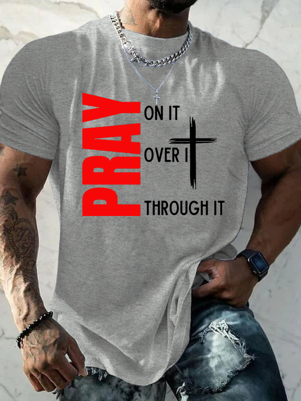 Pray On It Pray Over It Pray Through It Jesus God Christian Cotton T-Shirt