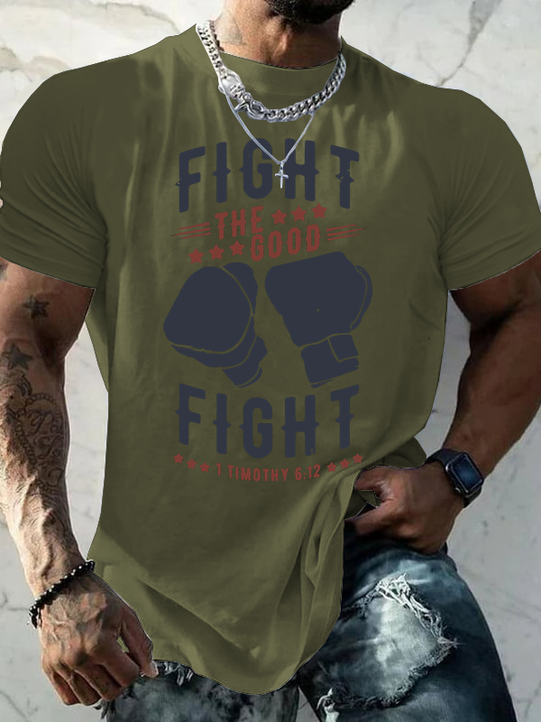 Fight The Good Fight Of Faith 1 Timothy 6 : 12 Jesus God Christian Cotton T-Shirt