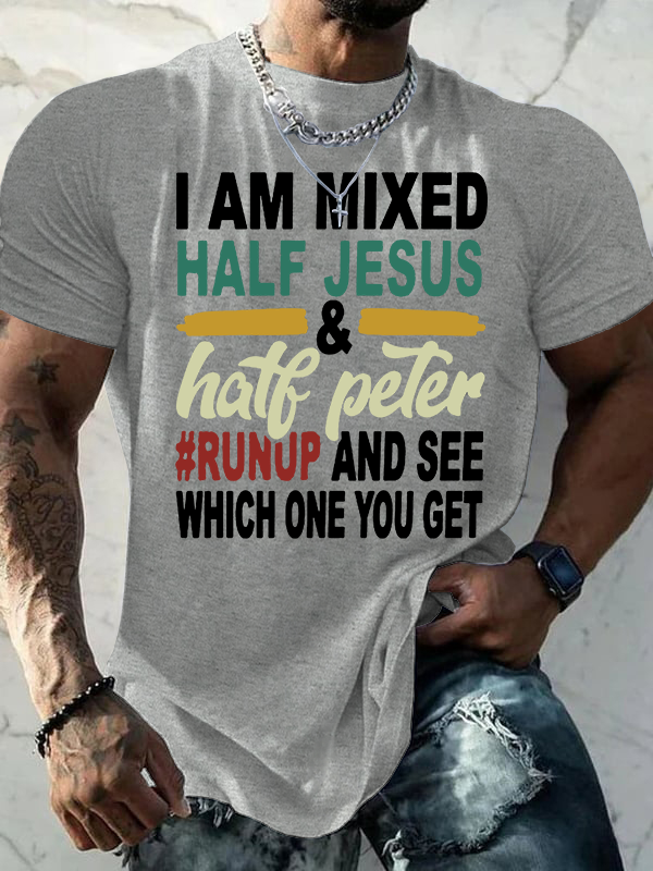 I Am Mixed Half Jesus & Half Peter Jesus God Christian Cotton T-Shirt