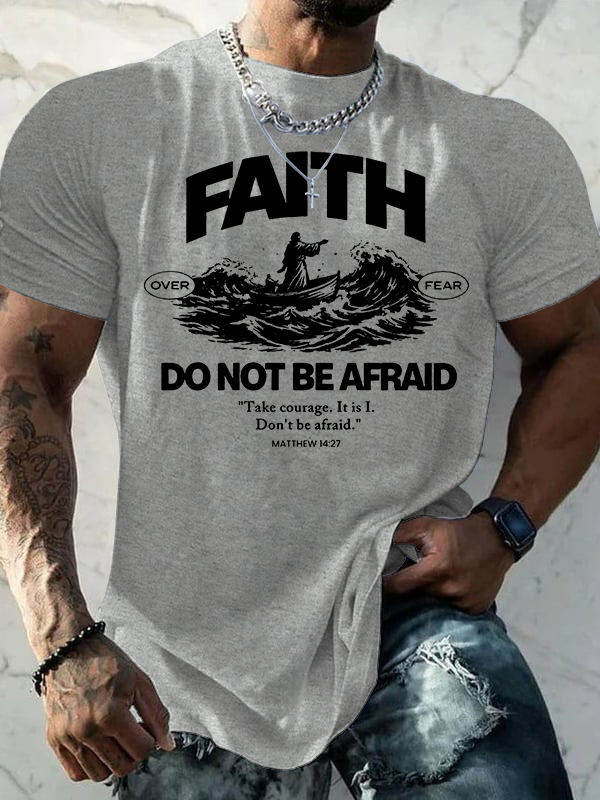 Faith Not Be Afraid Jesus God Christian Cotton T-Shirt