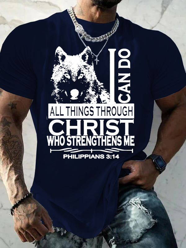 I Can Do All Things Through Christ With A Cool Wolf Jesus God Christian Cotton T-Shirt