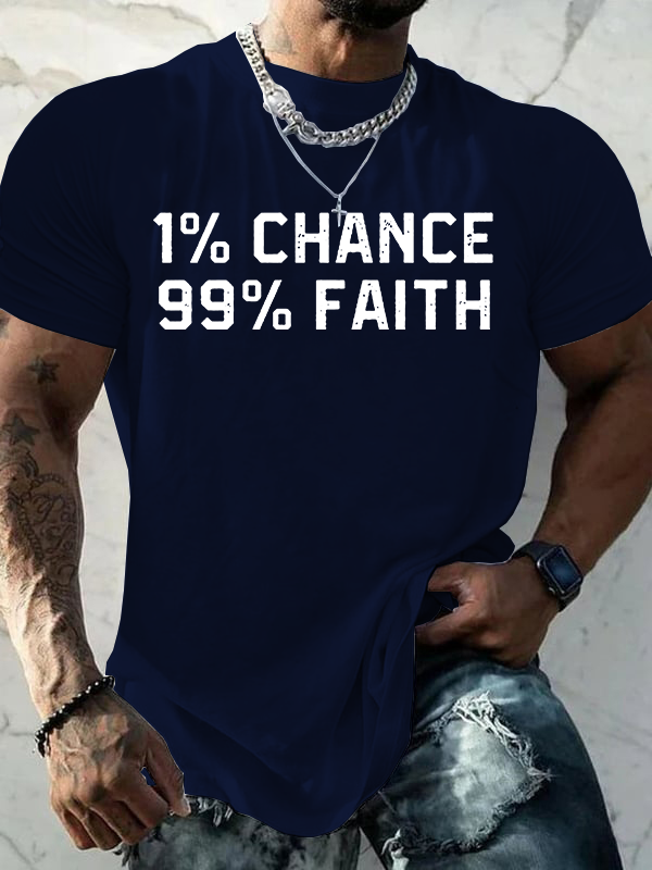 1% Chance 99% Faith Jesus God Christian Cotton T-Shirt