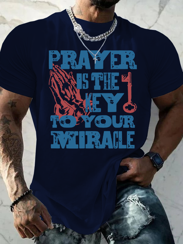 Prayer Is The Key To Your Miracle Jesus God Christian Cotton T-Shirt