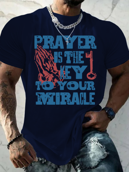 Prayer Is The Key To Your Miracle Jesus God Christian Cotton T-Shirt