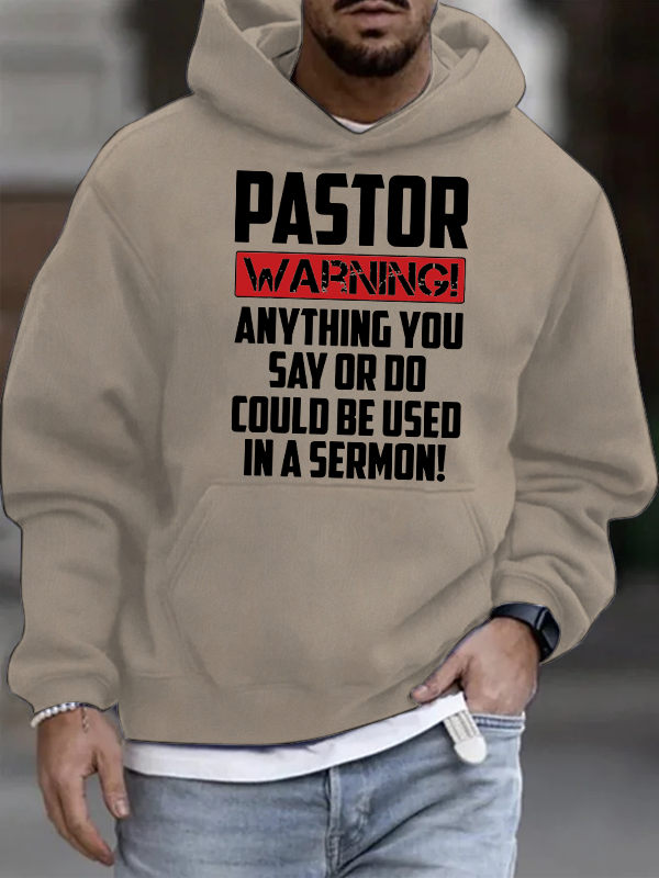 Pastor Warning Anything You Say Or Do Could Be Used In A Sermon Christian Cotton Hoodie