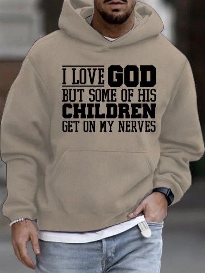I Love God But Some Of His Children Get On My Nerves Christian Cotton Hoodie