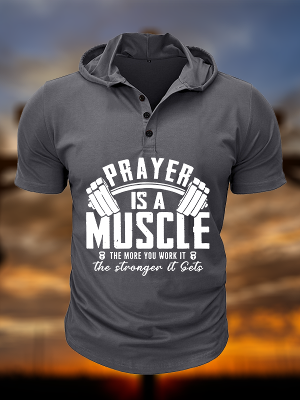 Prayer Is A Muscle Cross Christian Hooded Henley T Shirt