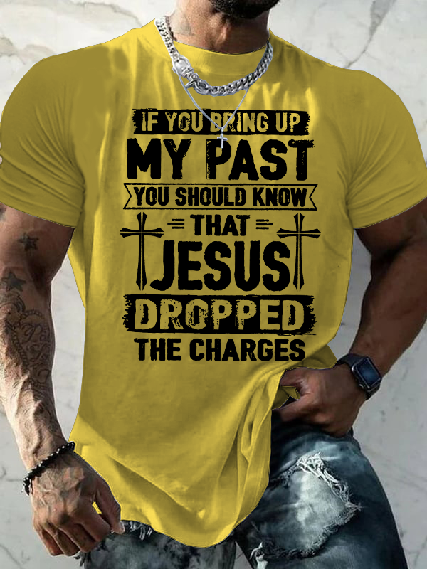 Jesus Dropped The Charges Jesus God Christian Cotton T-Shirt