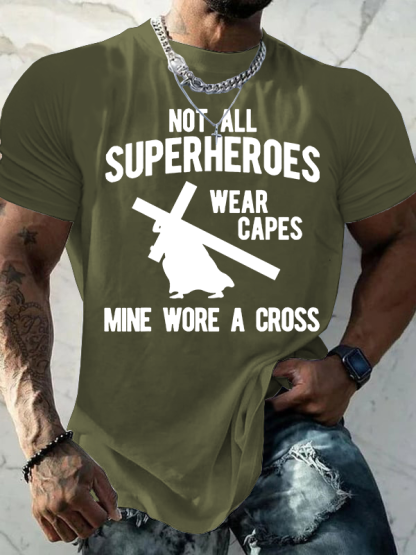 Not All Superheroes Wear Capes Mine Wore A Crosss Jesus God Christian Cotton T-Shirt