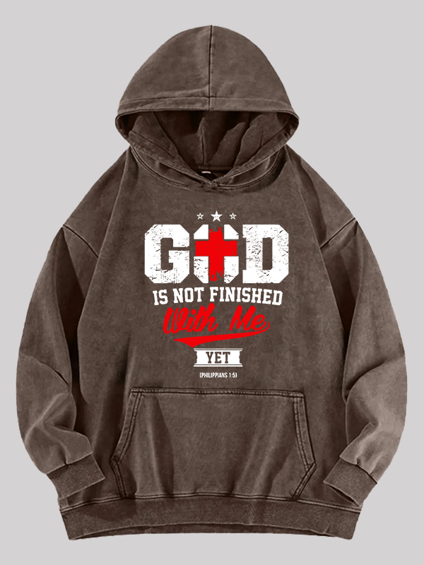 God Is Not Finished With Me Washed Hoodie