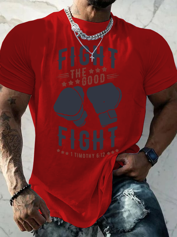 Fight The Good Fight Of Faith 1 Timothy 6 : 12 Jesus God Christian Cotton T-Shirt