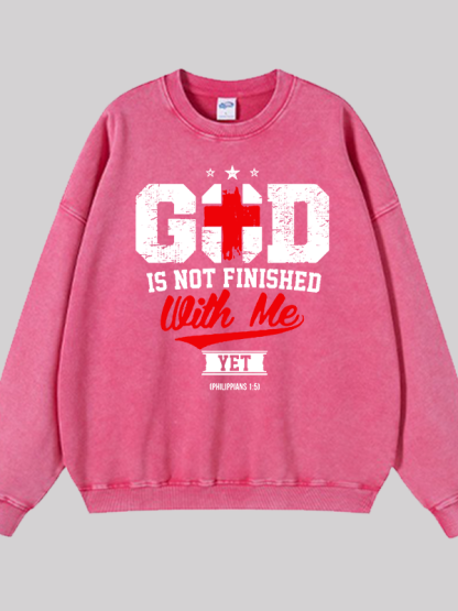 God Is Not Finished With Me Jesus God Christian Washed Sweatshirt