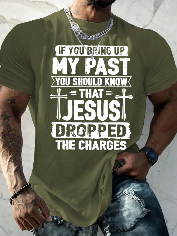 Jesus Dropped The Charges Jesus God Christian Cotton T-Shirt