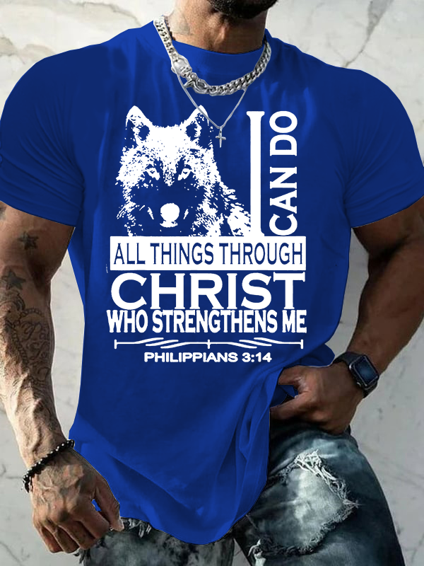I Can Do All Things Through Christ With A Cool Wolf Jesus God Christian Cotton T-Shirt