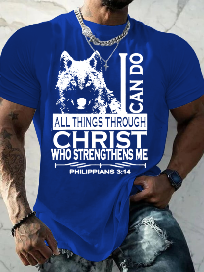 I Can Do All Things Through Christ With A Cool Wolf Jesus God Christian Cotton T-Shirt