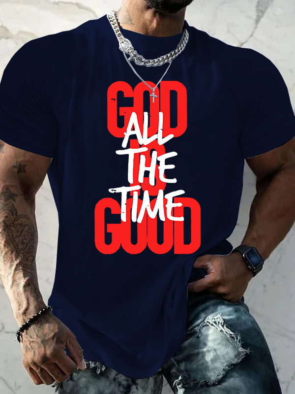 God is good all the time Jesus God Christian Cotton T-Shirt