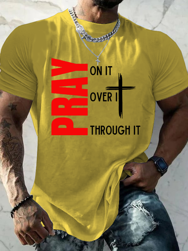 Pray On It Pray Over It Pray Through It Jesus God Christian Cotton T-Shirt