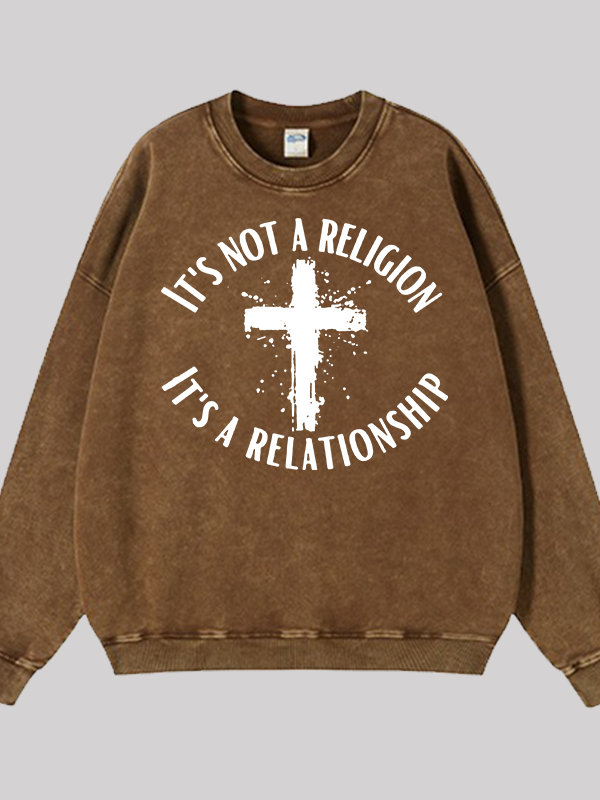 It's Not A Religion It's A Relationship Jesus God Christian Washed Sweatshirt