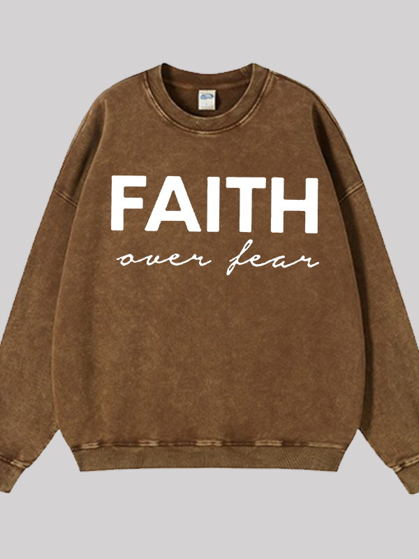 Faith over Fear Jesus God Christian Washed Sweatshirt