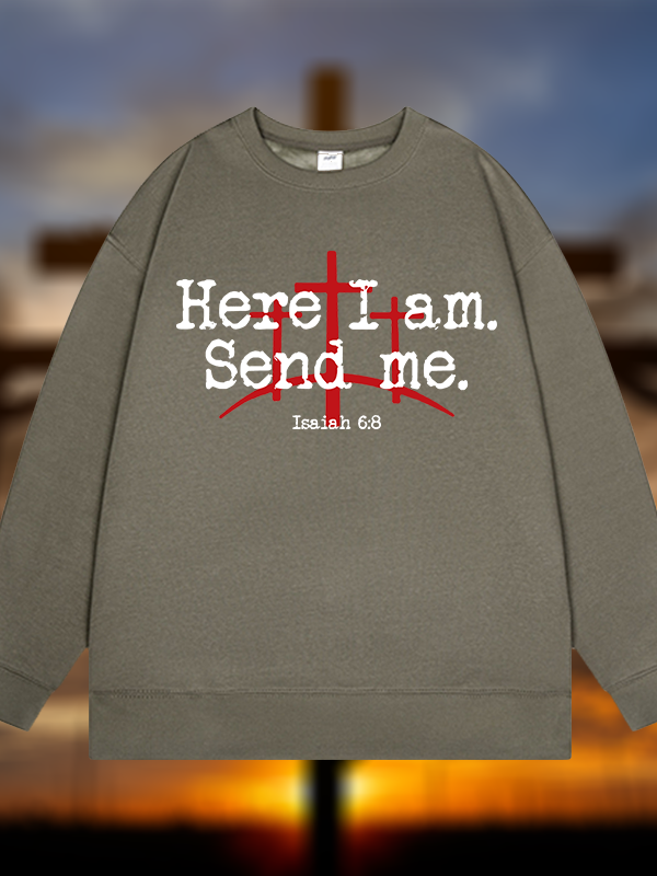 Here I Am Send Me - Bible Verse Isaiah 6:8 Jesus God Christian Sweatshirt