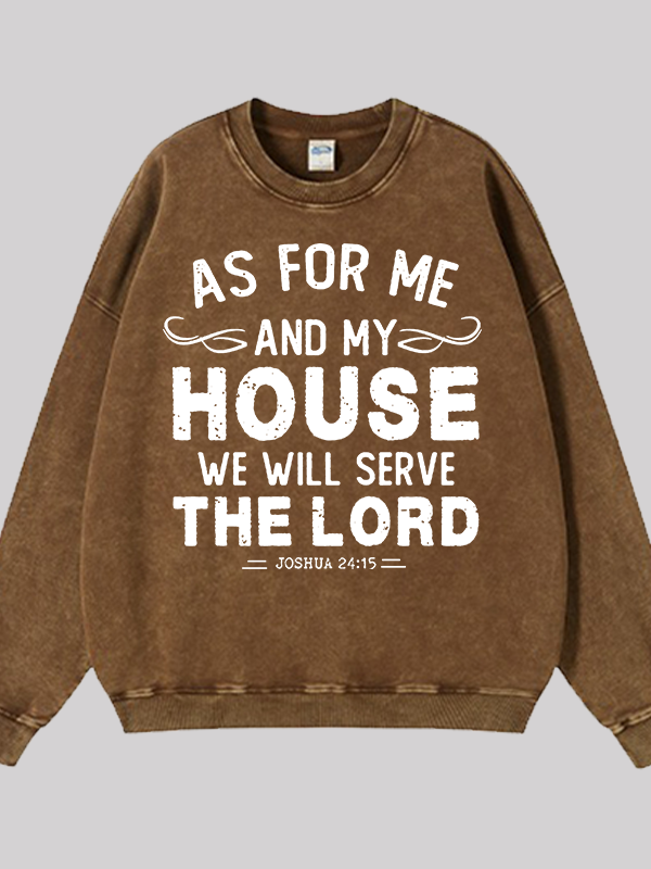 We Will Serve The Lord  Jesus God Christian Washed Sweatshirt